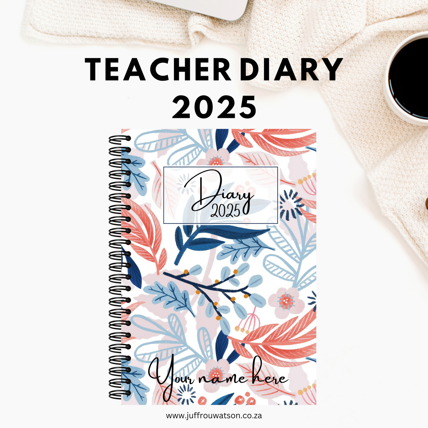 2025 Teacher Diary - Floral (A5 only)